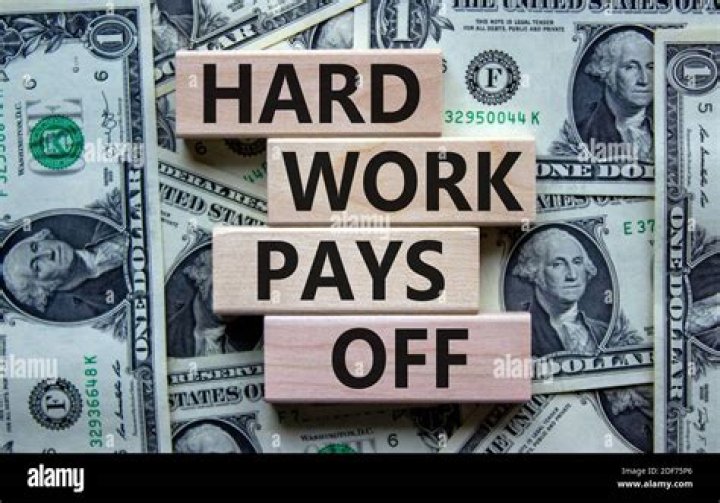 "Hard Work Pay Off" |