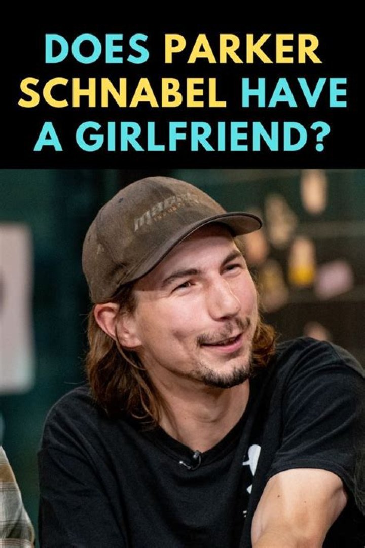 Parker Schnabel History, Personal Life, Girlfriend, Career, Biography